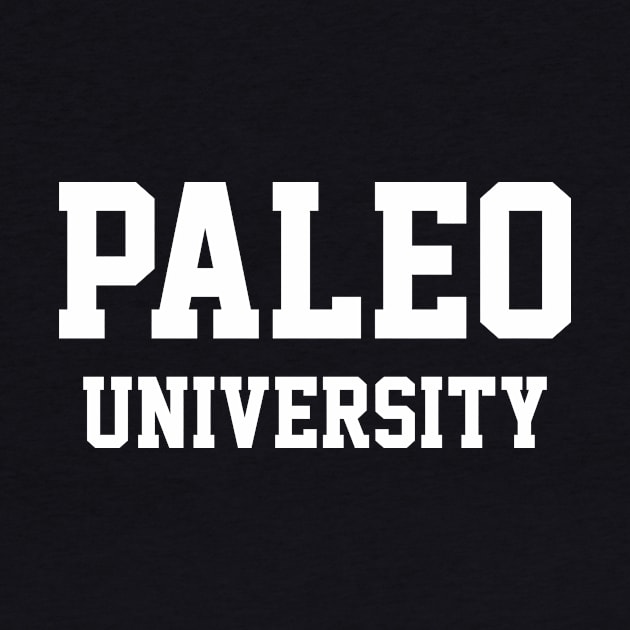 Paleo University by FoodieTees